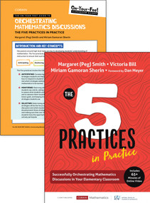 BUNDLE: Smith: The Five Practices in Practice Elementary + On-Your-Feet Guide to Orchestrating Mathematics Discussions: The Five Practices in Practice by Margaret (Peg)  S. Smith, Victoria L. Bill, Miriam Gamoran Sherin, 9781071810798