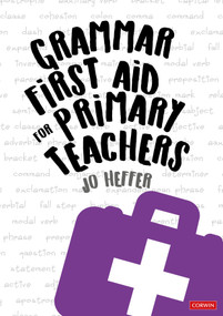 Grammar First Aid for Primary Teachers by Jo Heffer, 9781529730432