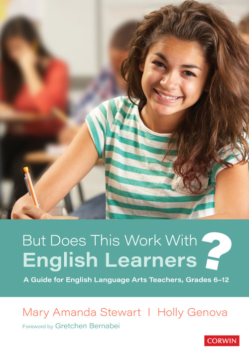 But Does This Work With English Learners? (A Guide for English Language Arts Teachers, Grades 6-12) by Mary Amanda Stewart, Holly Genova, 9781071814956