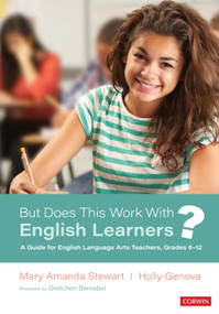 But Does This Work With English Learners? (A Guide for English Language Arts Teachers, Grades 6-12) by Mary Amanda Stewart, Holly Genova, 9781071814956