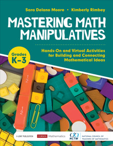 Mastering Math Manipulatives, Grades K-3 (Hands-On and Virtual Activities for Building and Connecting Mathematical Ideas) by Sara Delano Moore, Kimberly Rimbey, 9781071816042