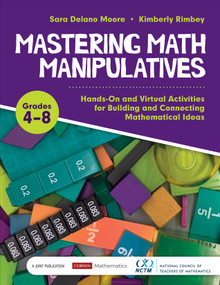 Mastering Math Manipulatives, Grades 4-8 (Hands-On and Virtual Activities for Building and Connecting Mathematical Ideas) by Sara Delano Moore, Kimberly Rimbey, 9781071816073