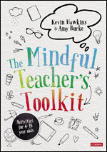 The Mindful Teacher′s Toolkit (Awareness-based Wellbeing in Schools) by Kevin Hawkins, Amy Burke, 9781529731767