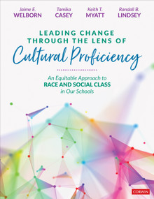 Leading Change Through the Lens of Cultural Proficiency (An Equitable Approach to Race and Social Class in Our Schools) by Jaime E. Welborn, Tamika Casey, Keith T. Myatt, Randall B. Lindsey, 9781071823699