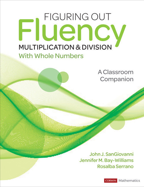 Figuring Out Fluency - Multiplication and Division With Whole Numbers (A Classroom Companion) by John J. SanGiovanni, Jennifer M. Bay-Williams, Rosalba Serrano, 9781071825211