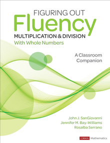 Figuring Out Fluency - Multiplication and Division With Whole Numbers (A Classroom Companion) by John J. SanGiovanni, Jennifer M. Bay-Williams, Rosalba Serrano, 9781071825211