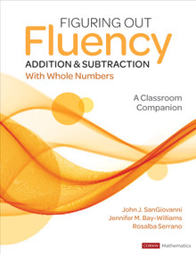 Figuring Out Fluency - Addition and Subtraction With Whole Numbers (A Classroom Companion) by John J. SanGiovanni, Jennifer M. Bay-Williams, Rosalba Serrano, 9781071825099