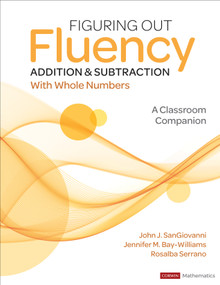 Figuring Out Fluency - Addition and Subtraction With Whole Numbers (A Classroom Companion) by John J. SanGiovanni, Jennifer M. Bay-Williams, Rosalba Serrano, 9781071825099