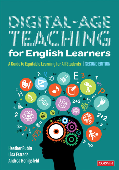 Digital-Age Teaching for English Learners (A Guide to Equitable Learning for All Students) by Heather Rubin, Lisa Estrada, Andrea Honigsfeld, 9781071824467
