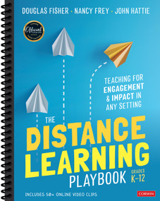 The Distance Learning Playbook, Grades K-12 (Teaching for Engagement and Impact in Any Setting) by Douglas Fisher, Nancy Frey, John Hattie, 9781071828922