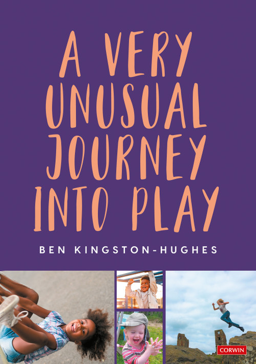 A Very Unusual Journey Into Play by Ben Kingston-Hughes, 9781529753455
