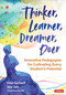 Thinker, Learner, Dreamer, Doer (Innovative Pedagogies for Cultivating Every Student's Potential) by Peter Gamwell, Jane Daly, 9781071837221