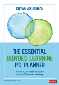 The Essential Blended Learning PD Planner (Where Classroom Practice Meets Distance Learning) by Stepan Mekhitarian, 9781071843727