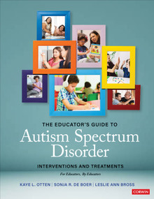 The Educator′s Guide to Autism Spectrum Disorder (Interventions and Treatments) by Kaye L. Otten, Sonja R. de Boer, Leslie Ann Bross, 9781071838778