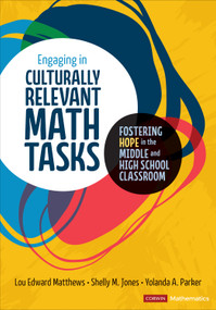 Engaging in Culturally Relevant Math Tasks, 6-12 (Fostering Hope in the Middle and High School Classroom) by Lou Edward Matthews, Shelly M. Jones, Yolanda A. Parker, 9781071841785