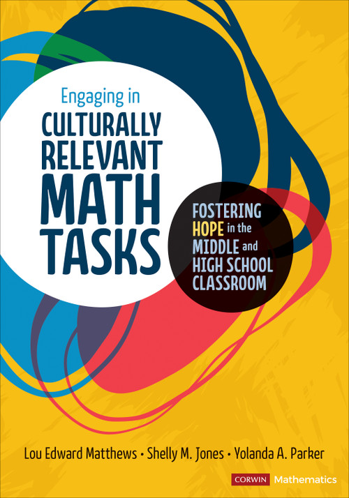 Engaging in Culturally Relevant Math Tasks, 6-12 (Fostering Hope in the Middle and High School Classroom) by Lou Edward Matthews, Shelly M. Jones, Yolanda A. Parker, 9781071841785