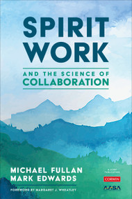Spirit Work and the Science of Collaboration by Michael Fullan, Mark Edwards, 9781071845493