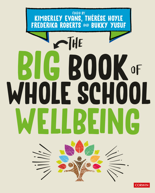 The Big Book of Whole School Wellbeing by Kimberley Evans, Thérèse Hoyle, Frederika Roberts, Bukky Yusuf, 9781529764253