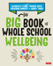 The Big Book of Whole School Wellbeing by Kimberley Evans, Thérèse Hoyle, Frederika Roberts, Bukky Yusuf, 9781529764253