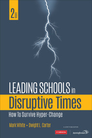Leading Schools in Disruptive Times (How to Survive Hyper-Change) by Mark White, Dwight L. Carter, 9781071846605