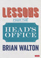 Lessons from the Head's Office by Brian Walton, 9781529767711