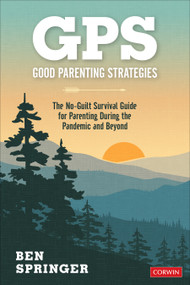GPS: Good Parenting Strategies (The No-Guilt Survival Guide for Parenting During the Pandemic and Beyond) by Ben Springer, 9781071847251