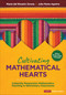 Cultivating Mathematical Hearts (Culturally Responsive Mathematics Teaching in Elementary Classrooms) by Maria del Rosario Zavala, Julia Maria Aguirre, 9781071850107