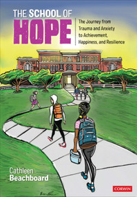 The School of Hope (The Journey From Trauma and Anxiety to Achievement, Happiness, and Resilience) by Cathleen Beachboard, 9781071853849