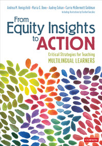 From Equity Insights to Action (Critical Strategies for Teaching Multilingual Learners) by Andrea M. Honigsfeld, Maria G. Dove, Audrey Cohan, Carrie McDermott Goldman, 9781071855065