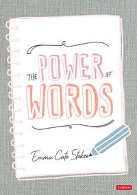 The Power of Words (Developing a Vocabulary Rich Culture in Reception) - 9781529779516 by Emma Cate Stokes, 9781529779516