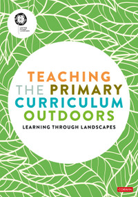 Teaching the Primary Curriculum Outdoors - 9781529780444 by Learning Through Landscapes, 9781529780444