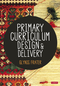 Primary Curriculum Design and Delivery by Glynis Frater, 9781529789928