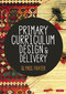 Primary Curriculum Design and Delivery by Glynis Frater, 9781529789928