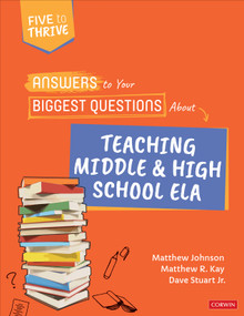 Answers to Your Biggest Questions About Teaching Middle and High School ELA (Five to Thrive [series]) by Matthew Johnson, Matthew R. Kay, Dave Stuart Jr., 9781071858042