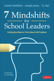 7 Mindshifts for School Leaders (Finding New Ways to Think About Old Problems) by Connie Hamilton, Joseph Jones, T.J. Vari, 9781071871065