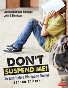 Don′t Suspend Me! (An Alternative Discipline Toolkit) by Jessica Djabrayan Hannigan, John E. Hannigan, 9781071870143
