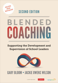 Blended Coaching (Supporting the Development and Supervision of School Leaders) by Gary Bloom, Jackie Owens Wilson, 9781071870785