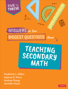 Answers to Your Biggest Questions About Teaching Secondary Math (Five to Thrive [series]) by Frederick L. Dillon, Ayanna D. Perry, Andrea Cheng, Jennifer Outzs, 9781071870792