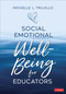 Social Emotional Well-Being for Educators by Michelle L. Trujillo, 9781071866856