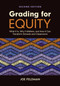 Grading for Equity (What It Is, Why It Matters, and How It Can Transform Schools and Classrooms) by Joe Feldman, 9781071876602
