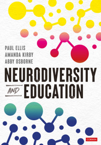 Neurodiversity and Education by Paul Ellis, Amanda Kirby, Abby Osborne, 9781529600353
