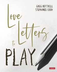Love Letters to Play by Greg Bottrill, Stephanie Cook, 9781529608007