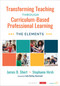 Transforming Teaching Through Curriculum-Based Professional Learning (The Elements) by James B. Short, Stephanie Hirsh, 9781071886328
