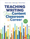 Teaching Writing From Content Classroom to Career, Grades 6-12 by Maria C. Grant, Diane Lapp, Marisol Thayre, 9781071889008