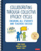 Collaborating Through Collective Efficacy Cycles (Ensuring All Students and Teachers Succeed) by Toni Faddis, Douglas Fisher, Nancy Frey, 9781071888629