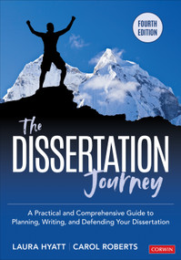 The Dissertation Journey (A Practical and Comprehensive Guide to Planning, Writing, and Defending Your Dissertation) by Laura Hyatt, Carol Roberts, 9781071891285