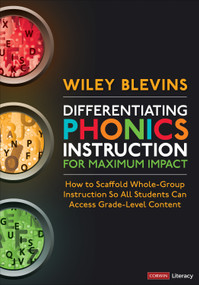 Differentiating Phonics Instruction for Maximum Impact (How to Scaffold Whole-Group Instruction So All Students Can Access Grade-Level Content) by Wiley Blevins, 9781071894279