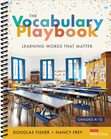The Vocabulary Playbook (Learning Words That Matter, K-12) by Douglas Fisher, Nancy Frey, 9781071894309