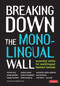 Breaking Down the Monolingual Wall (Essential Shifts for Multilingual Learners′ Success) by Ivannia Soto, Sydney Snyder, Margarita Espino Calderón, Margo Gottlieb, Andrea Honigsfeld, Joan Lachance, Marga Marshall, David Nungaray, Rubí Flores, Lyn Scott, 9781071895535