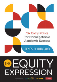 The Equity Expression (Six Entry Points for Nonnegotiable Academic Success) by Fenesha Hubbard, 9781071899946